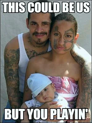 This Could Be Us But You Playing — Meme featuring tattooed couple holding baby with impact text caption.