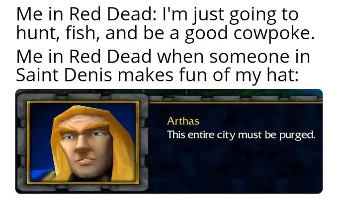 This Entire City Must Be Purged — Meme describing Red Dead scenario with peaceful intent versus violent reaction in Saint Denis.