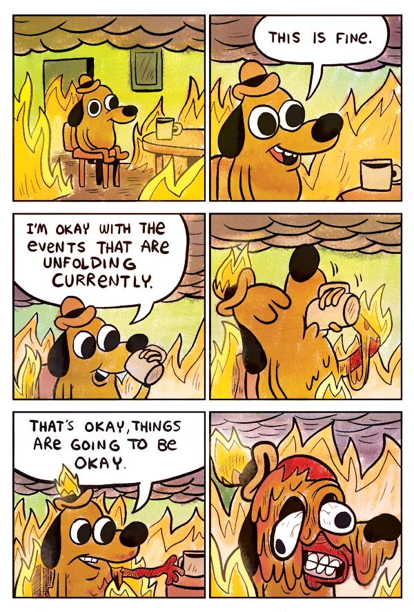 This Is Fine — Complete six-panel KC Green webcomic showing anthropomorphic dog in burning room progressing from calm to panicked.