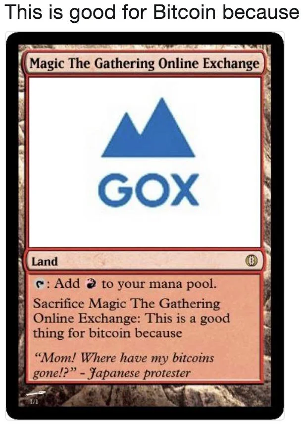 "This Is Good For Bitcoin" — Parody Magic The Gathering 'GOX' land card referencing the Mt. Gox exchange collapse with 'This is good for Bitcoin because'
