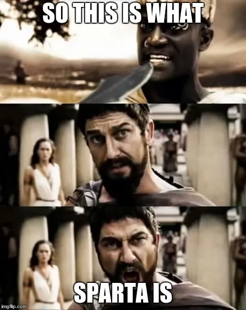 Three-panel meme featuring King Leonidas using 'This Is Sparta' as reaction format with tension buildup.