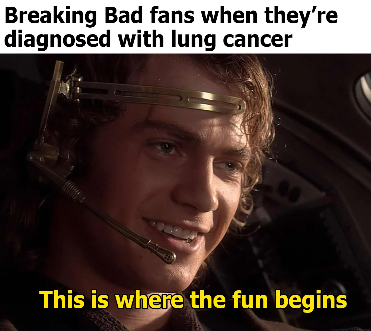 This Is Where the Fun Begins — Anakin meme referencing Breaking Bad fans and lung cancer diagnosis