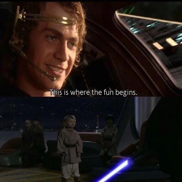 This Is Where the Fun Begins — Two-panel meme of Anakin's fun begins line next to younglings scene