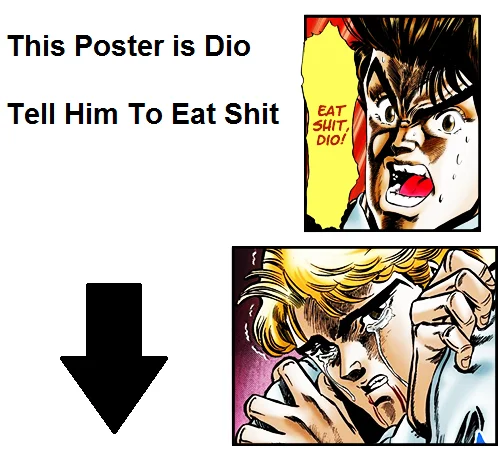 This Poster Is A Skeleton — Dio variation from JoJo's manga panels identifying poster as Dio.