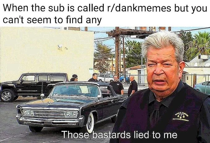 Those Bastards Lied To Me — Reddit-themed meme with Harrison reacting to r/dankmemes failing to deliver.