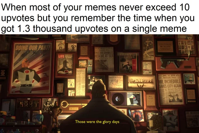 Those Were the Glory Days — Glory days meme about reminiscing about a viral meme with 1,300 upvotes