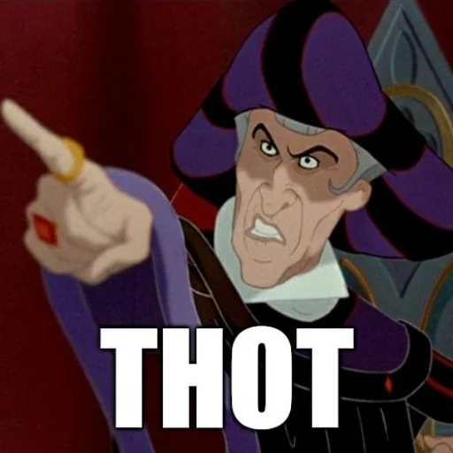 Disney villain Frollo pointing with THOT caption below