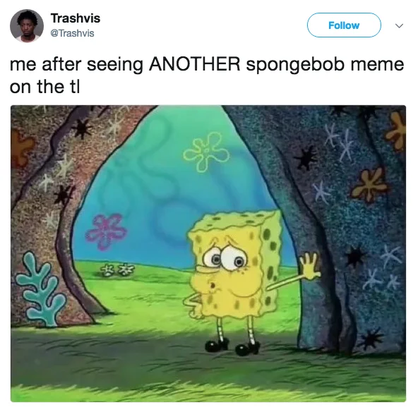 Tweet by Fatima using tired SpongeBob to joke about replying to a single person