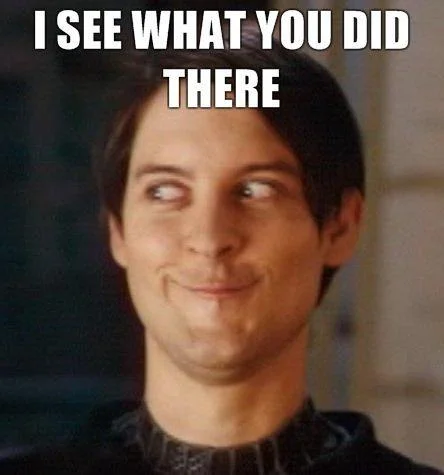 Tobey Maguire Face — Tobey Maguire smirk captioned I see what you did there