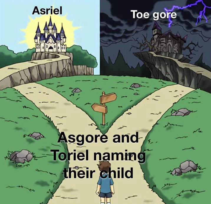 Togore Dreemurr — Two-paths meme comparing the names Asriel and Toe Gore for Asgore and Toriel's child.