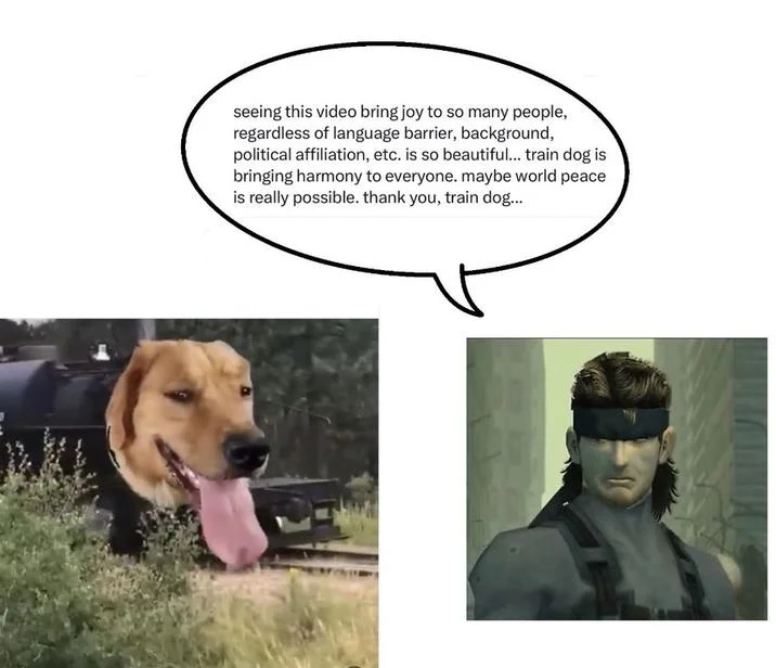 Solid Snake speech-bubble meme thanking Train Dog for bringing harmony to the world