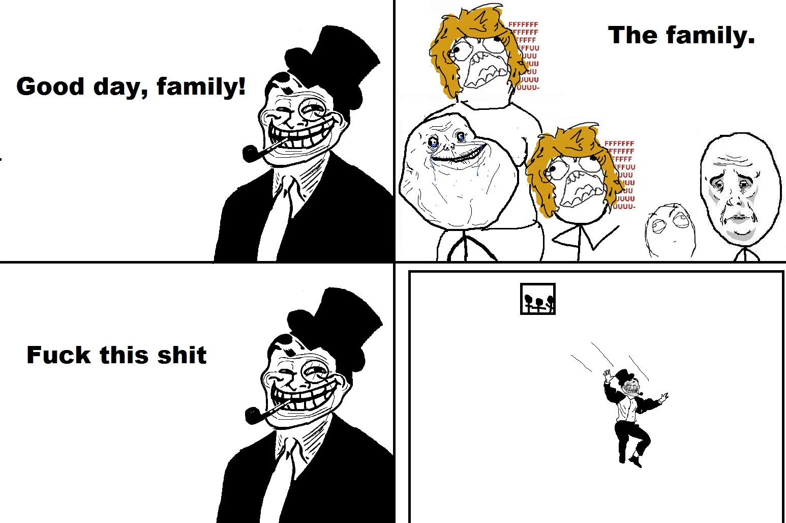 Trolldad — Troll Dad greets his rage-comic family then jumps out a window saying fuck this shit.