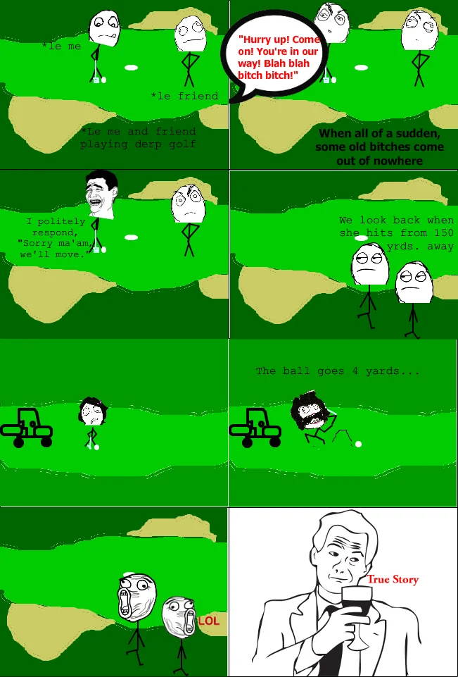 Rage comic about golf course encounter ending with True Story panel