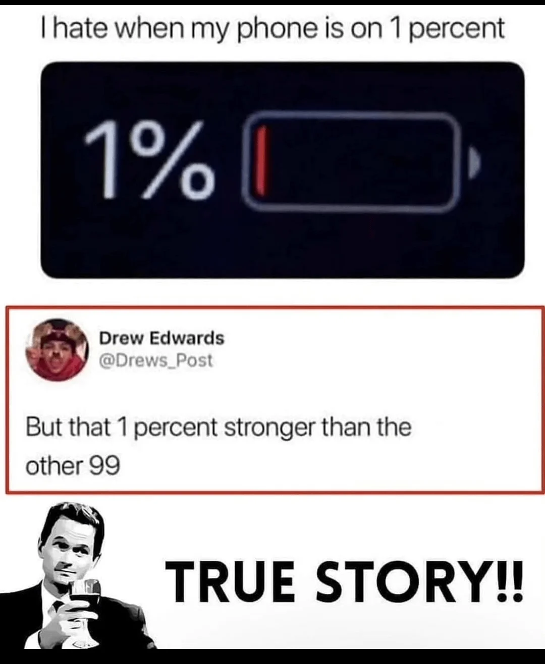 Meme about phone battery at 1 percent with True Story reaction from Barney Stinson