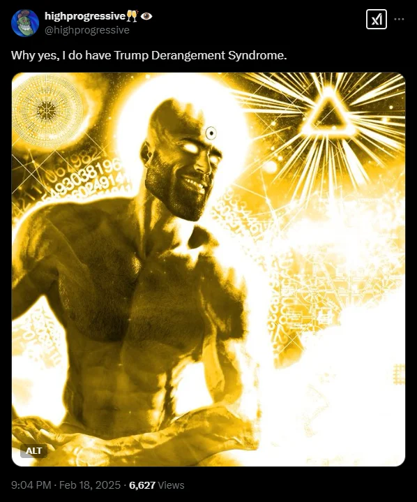 Trump Derangement Syndrome (TDS) — Tweet reading Why yes I do have Trump Derangement Syndrome with a Dr. Manhattan style golden cosmic figure