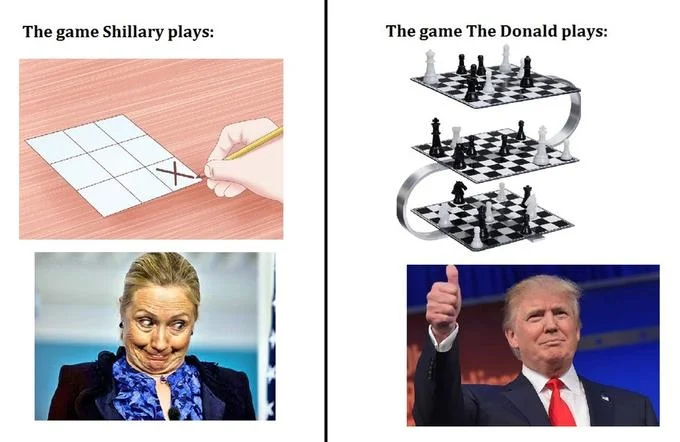 Trump Is Playing 4D Chess — Two-panel meme comparing Clinton's tic-tac-toe to Trump's multi-level chess.