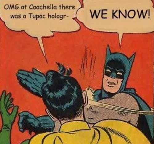 Tupac Hologram — Batman slapping Robin meme reacting to Tupac Coachella hologram news