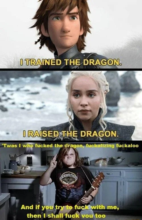 Twas I Who Fucked The Dragon — Multi-panel collage with dragon trainers and Tenacious D screenshot.