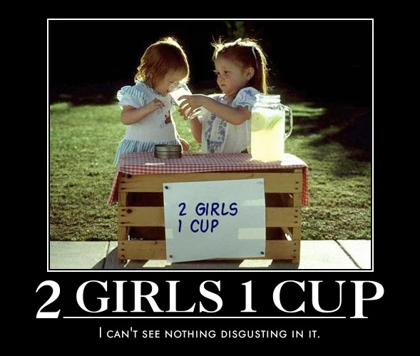 Two Girls One Cup — Two children at lemonade stand with '2 GIRLS 1 CUP' sign parody.