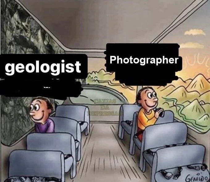 Two Guys on a Bus meme labeling the sad man a geologist and the happy man a photographer.