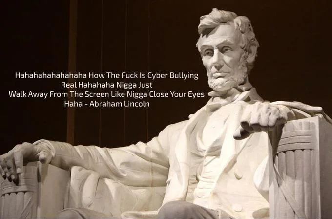 Tyler, The Creator's Cyber-Bullying Tweet — Lincoln Memorial statue with cyberbullying tweet text attributed to Abraham Lincoln.