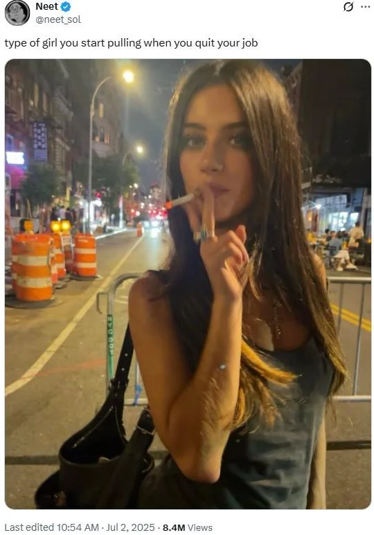 Type Of Girl You Pull When Youre Unemployed Unemployment Glow — A meme reading, "type of girl you start pulling when you quit your job." The meme is placed