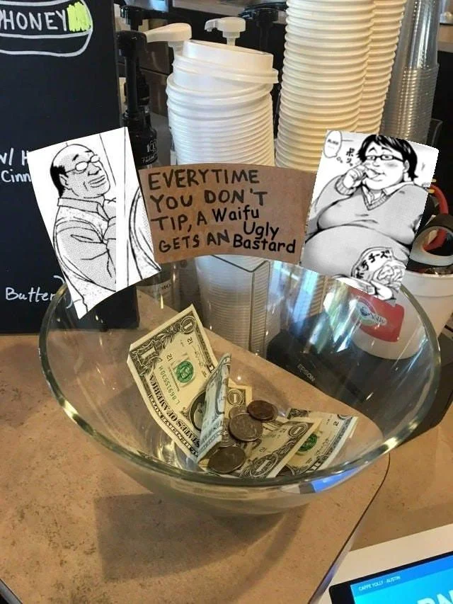Café tip jar with handwritten 'waifu gets an ugly bastard' sign and manga cutouts.