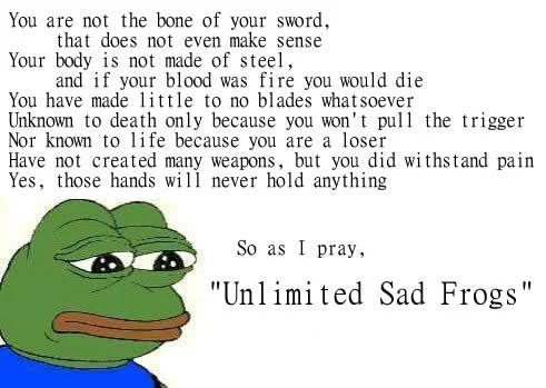 Unlimited Blade Works — Copypasta parody with Pepe illustration about sadness and failure.