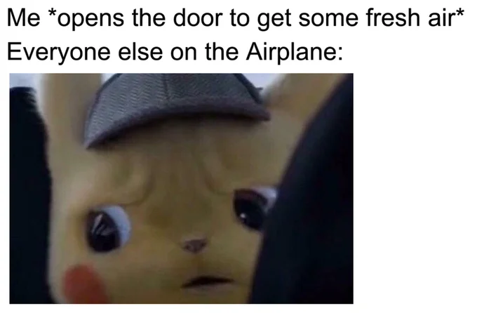 Unsettled Detective Pikachu meme about opening a door for fresh air while on an airplane.