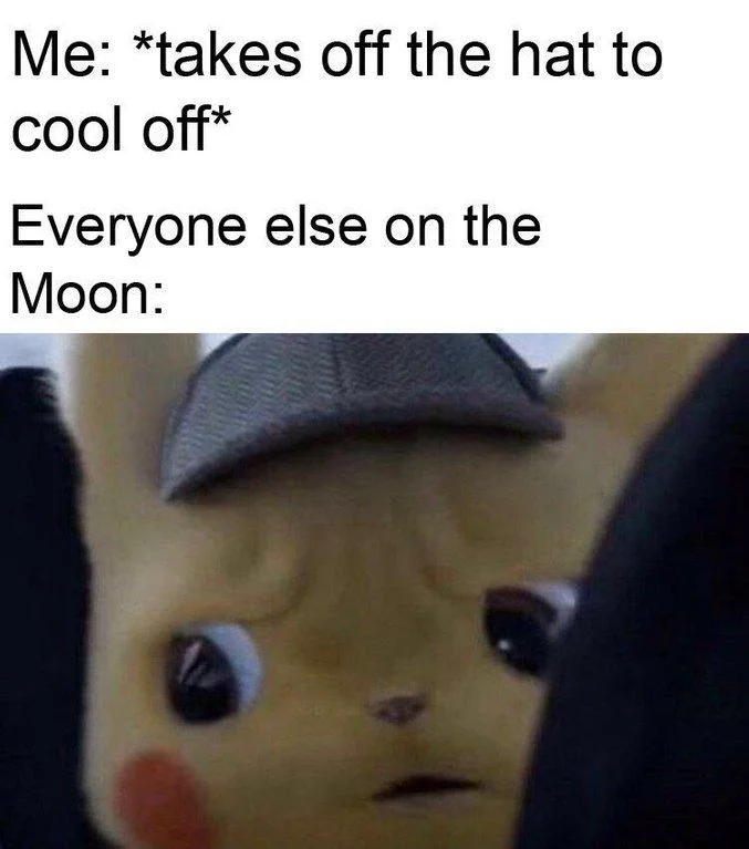 Unsettled Detective Pikachu meme about removing a hat to cool down while on the Moon.