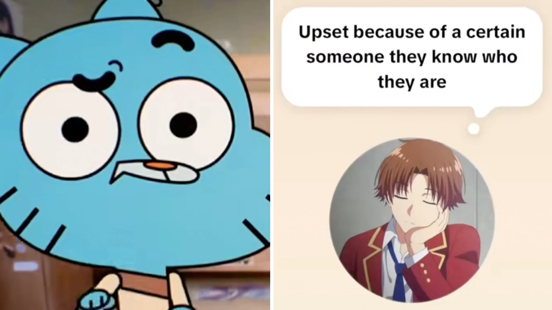 Upset Because of a Certain Someone, They Know Who They Are — Split image of Gumball looking shocked next to an anime boy with a thought bubble saying 'Upset