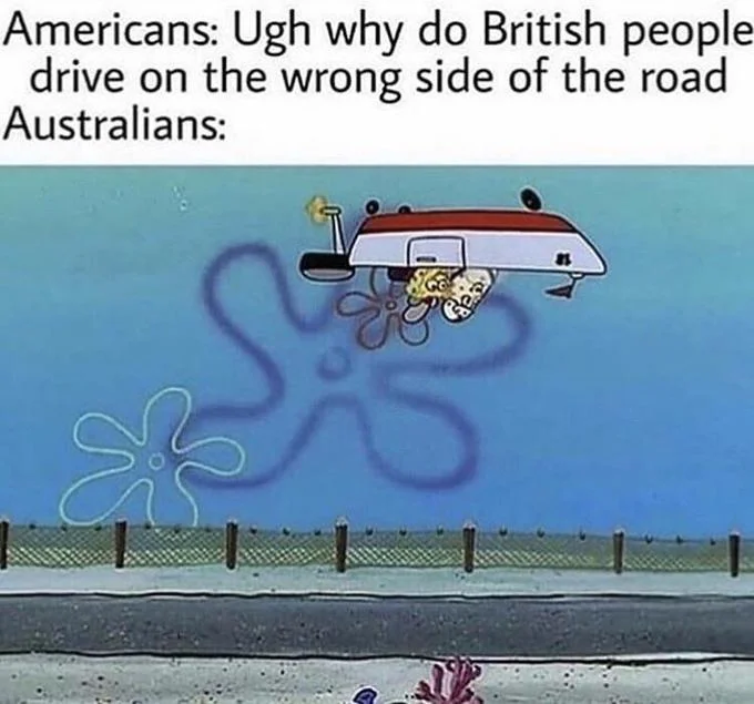 Upside-Down Australia — Upside-down SpongeBob boatmobile driving on ceiling, captioned about Australians driving inverted