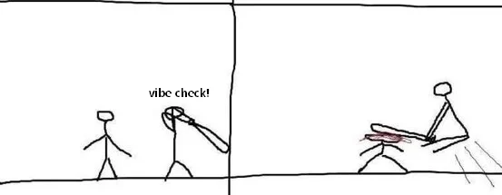Vibe Check — Stick figure comic showing chaotic confrontational poses.