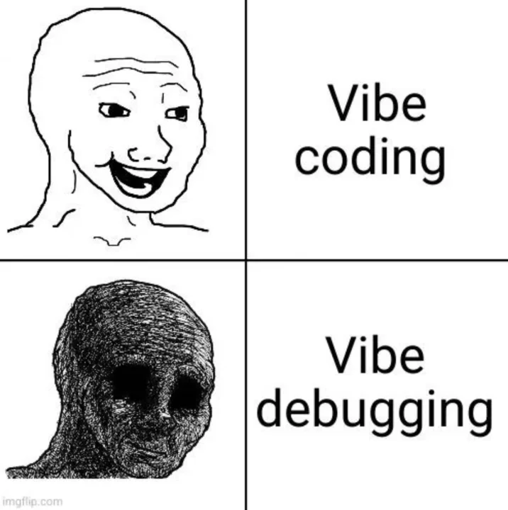 Vibe Coding — Happy versus distressed meme about vibe debugging.