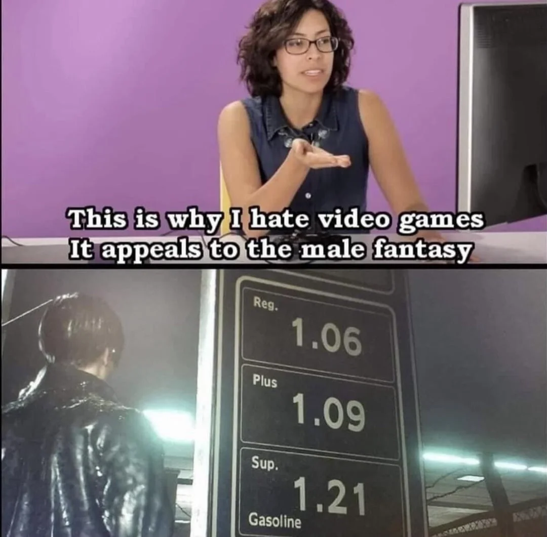 Video Games Appeal to the Male Fantasy — Male fantasy meme paired with a gas station sign showing extremely low gasoline prices.