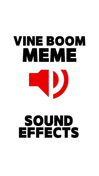Vine Boom Sound Effect — Portrait-oriented meme with 'Vine Boom Meme Sound Effects' text and red speaker icon with waves.