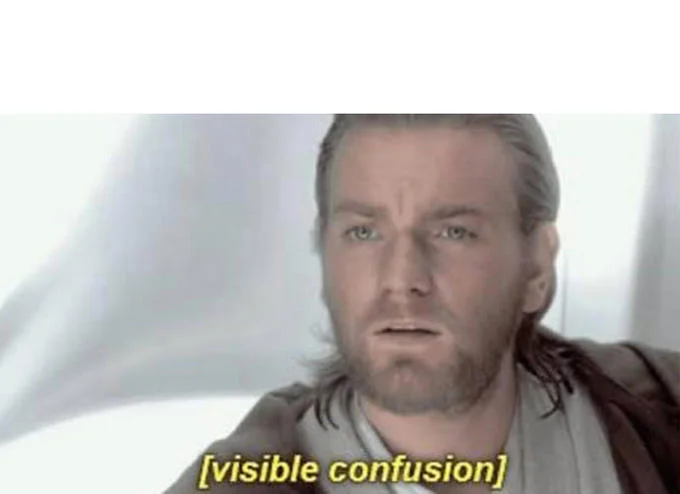 Visible Confusion — Obi-Wan with iconic confused expression.