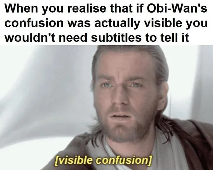 Visible Confusion — Obi-Wan with yellow caption referencing obvious confusion.