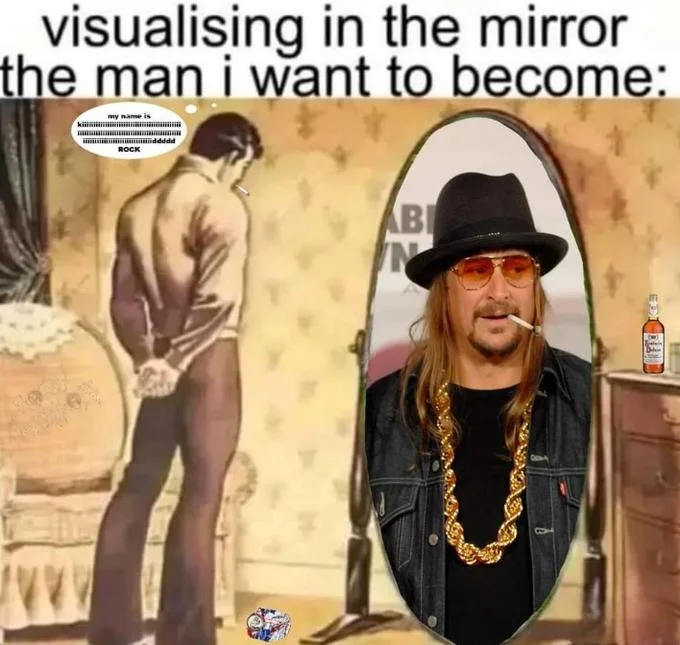 Visualizing In the Mirror the Man I Want to Become — Vintage man at mirror with Kid Rock shown as his reflection and 'My Name Is Rock' tag added.