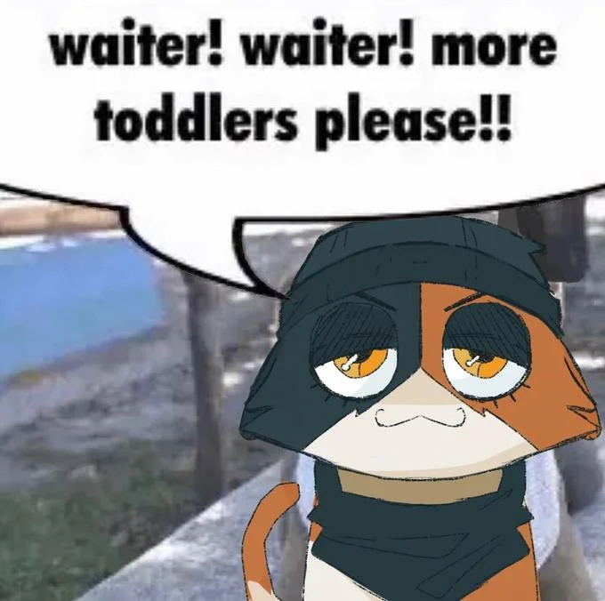 Anime cat character in dark hood with 'waiter! waiter! more toddlers please!!' speech bubble