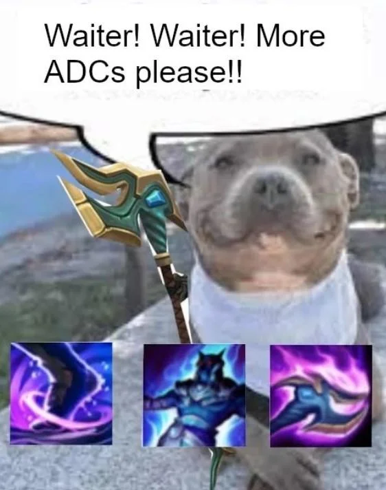 Waiter! Waiter! More Toddlers Please!! — Pit bull meme with League of Legends champion abilities and speech bubble asking for more ADCs