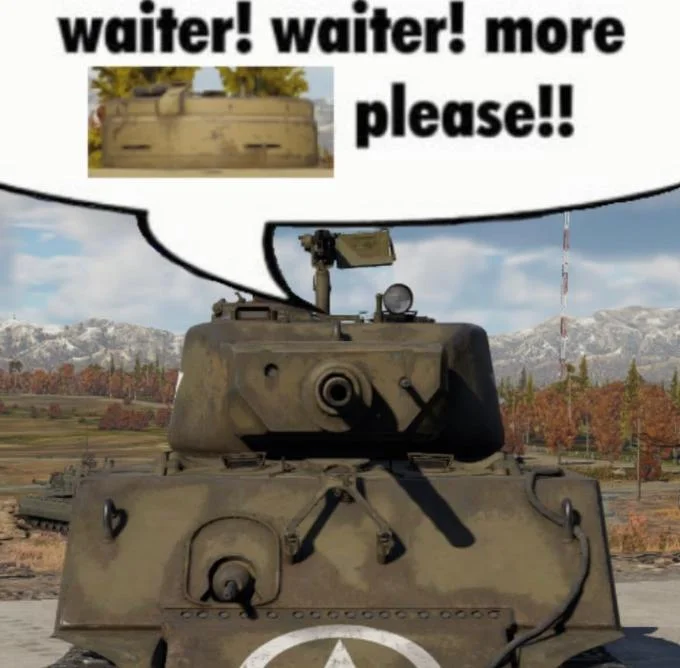 Waiter! Waiter! More Toddlers Please!! — War Thunder Sherman tank with speech bubble containing an image of another tank