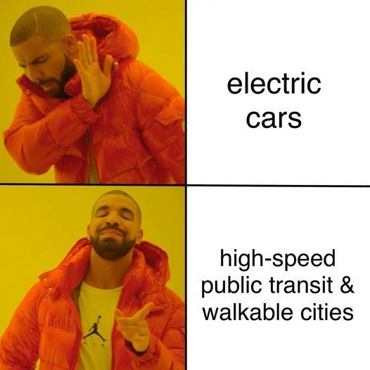 Drake Hotline Bling meme rejecting electric cars and approving high-speed public transit and walkable cities