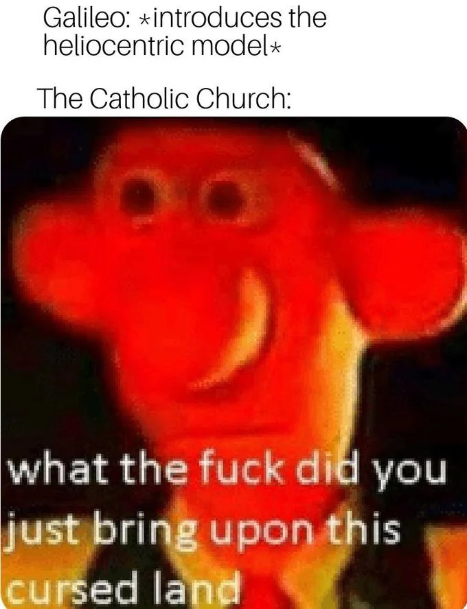 Wallace and Gromit — Red-tinted distorted Wallace face meme about Galileo and the Catholic Church