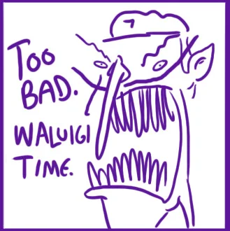 Waluigi with manic grin and 'Waluigi time' text.