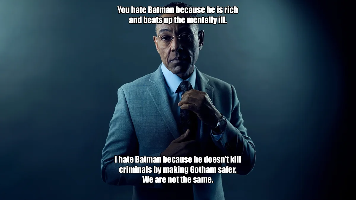 Gus Fring 'We are not the same' Batman meme with white text overlay