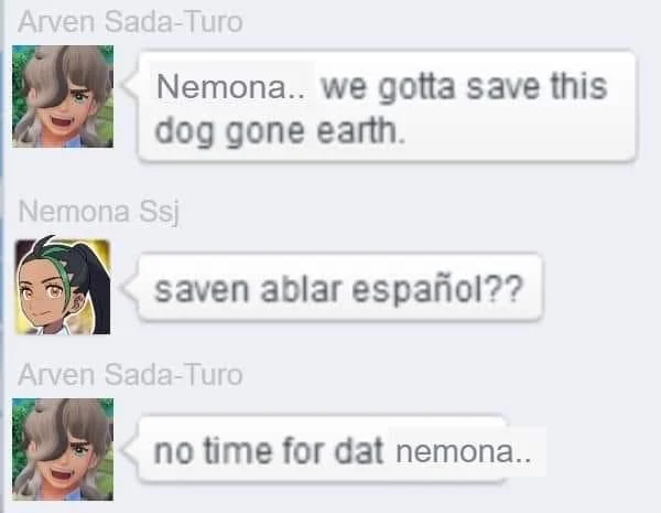 We Gotta Save This Dog Gone Earth — Pokémon Scarlet and Violet variant of the meme with Arven and Nemona swapped into the original dialogue.