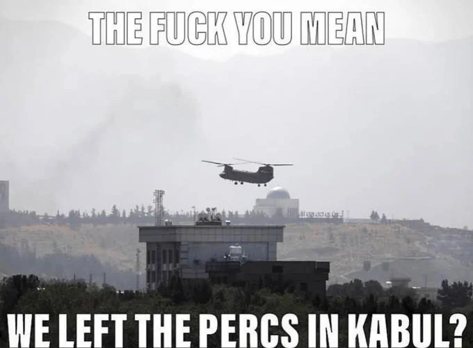 Helicopter above U.S. embassy in Kabul with 'We left the percs in Kabul?' caption.