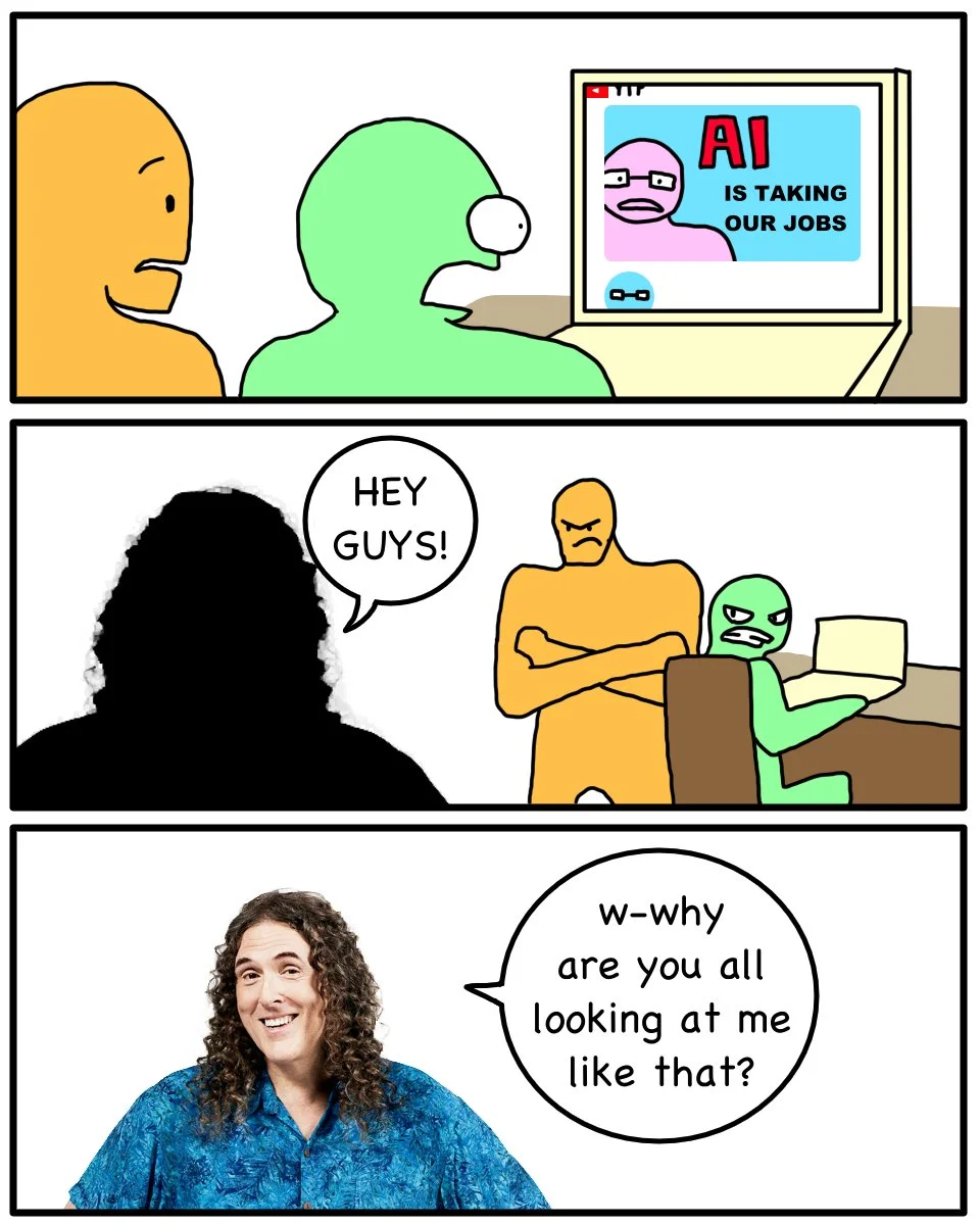"Weird Al" Yankovic — Three-panel meme comic where two angry figures confront Weird Al Yankovic over AI taking jobs