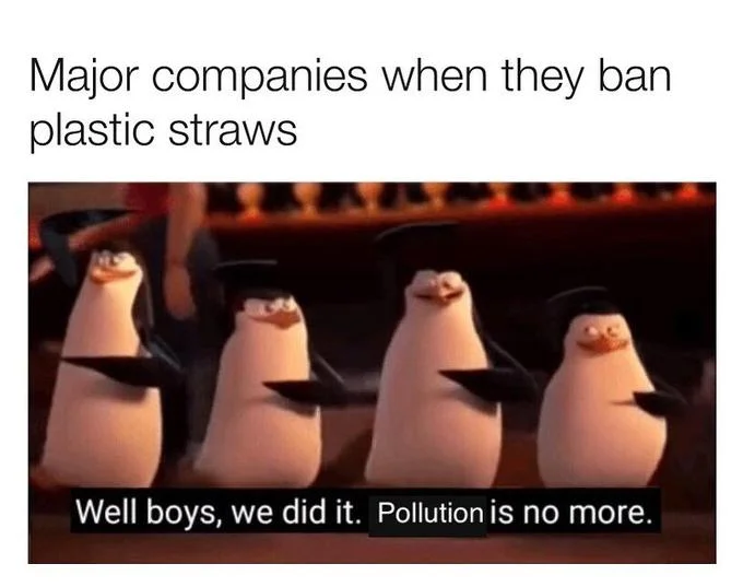 Well Boys, We Did It. Racism Is No More — Penguins meme about plastic straws banning pollution